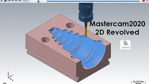 Mastercam2020 สอนงานกัดด้วยคำสั่ง Revolved