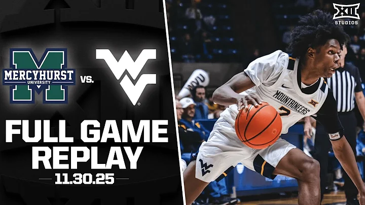 Mercyhurst vs. West Virginia Full Game Replay (11.30.25) | 2025-26 Big 12 Men's Basketball