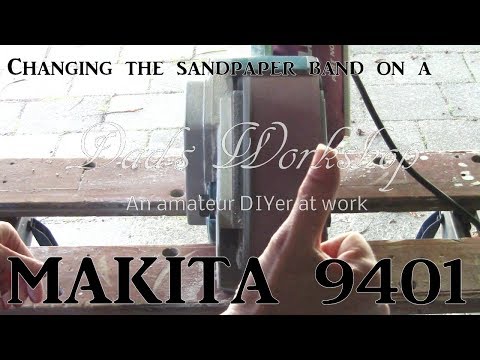 Amateur DIY - Dads Workshop - changing sandpaper belt on Makita 9401