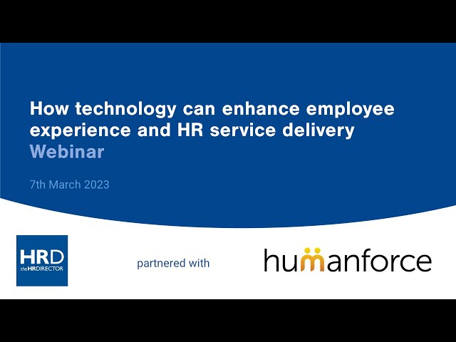 HOW TECHNOLOGY CAN ENHANCE EMPLOYEE EXPERIENCE AND HR SERVICE DELIVERY Webinar
