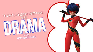 How would Miraculous Ladybug Girls sings Drama by aespa
