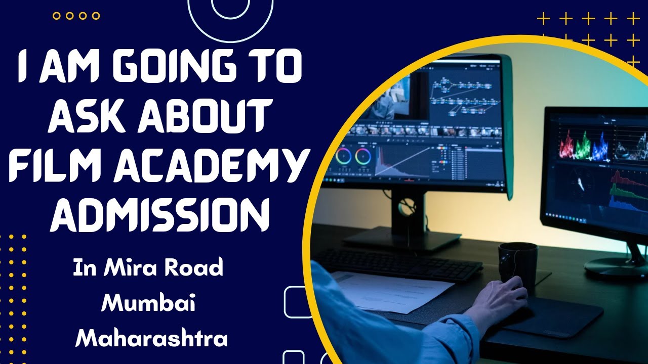 I Am Going To Ask About Film || Academy Admission - In Mira Road, Maharashtra