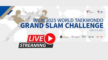 Day 1 | Session 1 (Court 2) | Wuxi 2025 World Taekwondo Gran Slam Challenge
