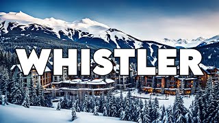 Whistler, Canada: Best Things To Do & Visit