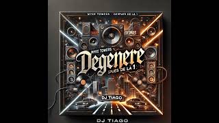 DEGENERE x DESPUES DE LA 1 |  DJ Tiago