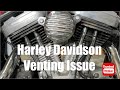 Harley Davidson Venting Issue