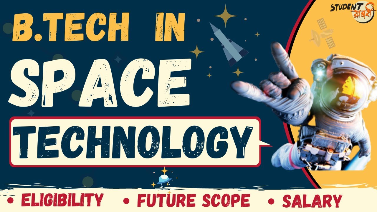 B.Tech In Space Technology 2021 | Admission | Eligibility | Fees | Jobs | Placements | Scope