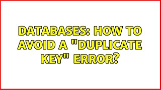 Famous Databases: How to avoid a "duplicate key" error? (2 Solutions!!) Wealth