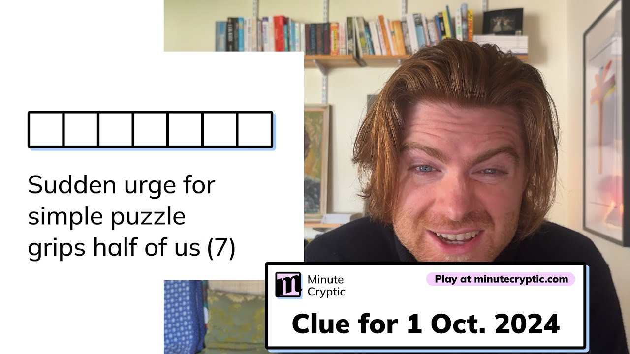 minute-cryptic-clue-98-for-1-oct-2024-sudden-urge-for-simple-puzzle
