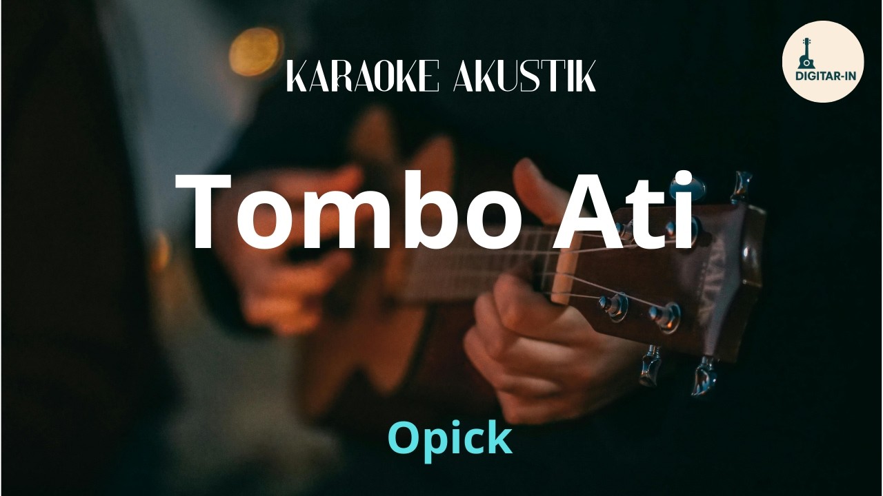 TOMBO ATI - OPICK (KARAOKE AKUSTIK) LAGU EDISI RAMADAN