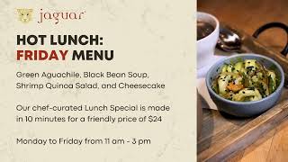Friday Lunch Special in Coconut Grove at Jaguar