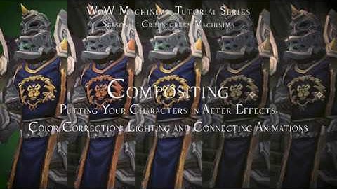 WoW Machinima Tutorial - Season 1: Greenscreen Machinima - Episode 3: Compositing