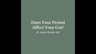 Does Your Period Affect Your Gut?