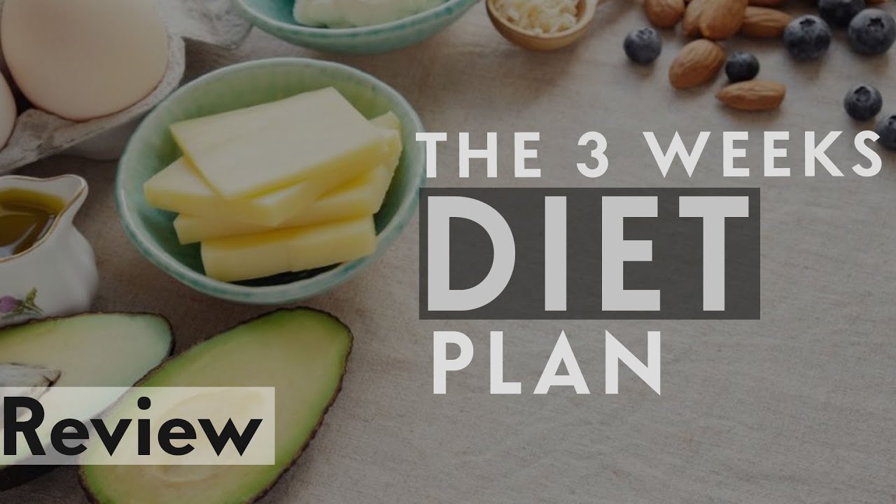 The 3 Weeks Diet Plan | The 3 Week Diet Plan at Home | 3 Week Diet System