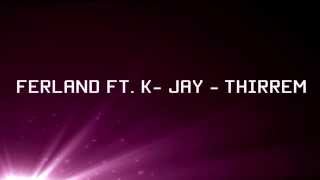 Ferland ft. K- Jay - Thirrem Resimi