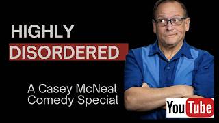 Highly Disordered  - A Casey McNeal Comedy Special