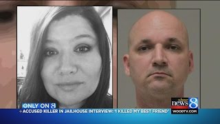 Accused murderer in jailhouse interview: ‘I killed my best friend’