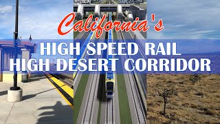 The OTHER California High Speed Rail | The High Desert Corridor Connecting CAHSR and Brightline West