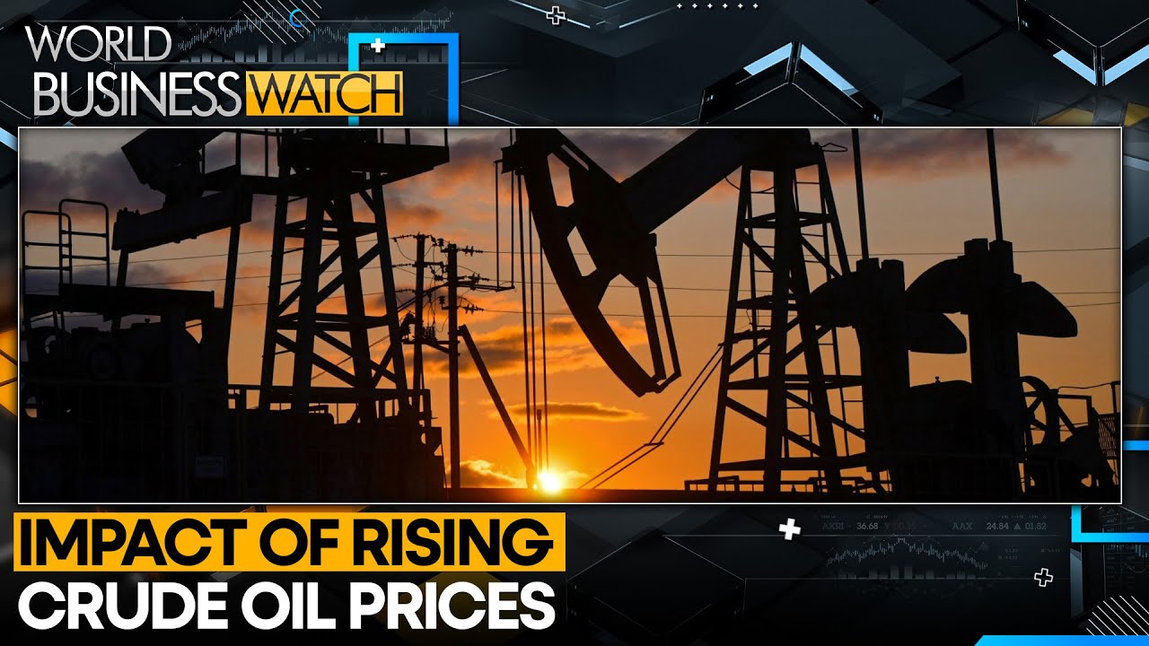 Crude oil prices rise: Impact on global economy | World Business Watch ...