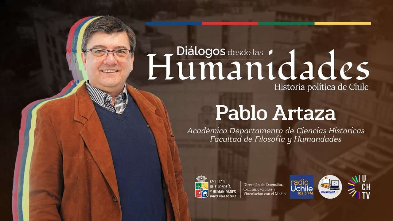 Entrevista a Pablo Artaza. Capítulo 1 | Diálogos desde las Humanidades. Historia Política de Chile