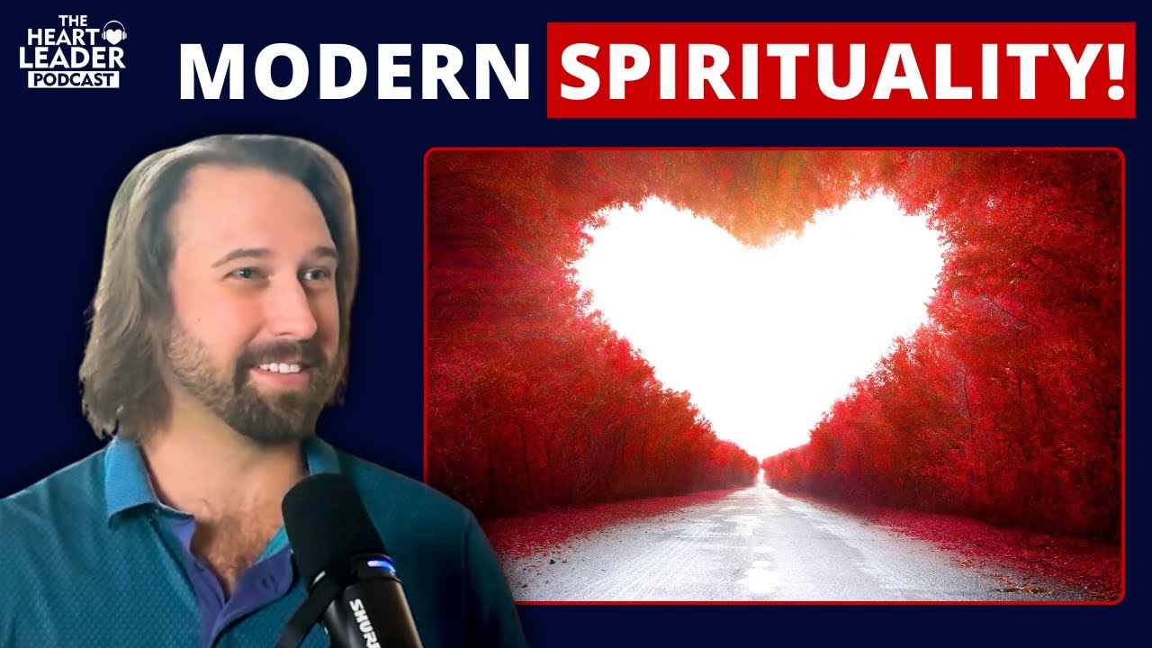 Modern Spirituality: How Love is the Common Language Across All Faiths | The Heart Leader Podcast