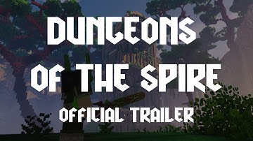Dungeons of the Spire | Official Trailer (2020)