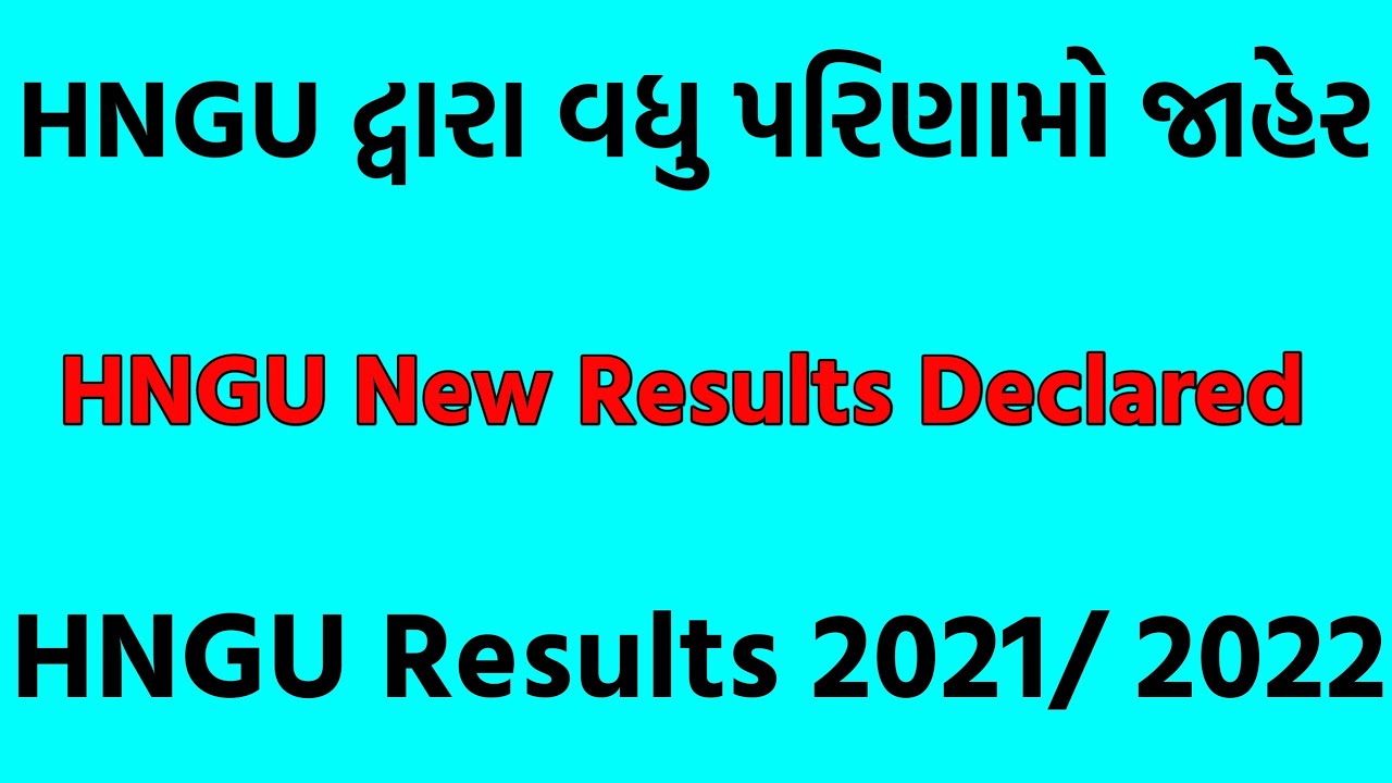 HNGU New Results 2021 & 2022 • BA/BCOM/BSC/MA/MCOM/BED Results