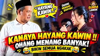 KANAYA HAYANG KAWIN!! 😱 OHANG MENANG BANYAK! BIKIN SEMUA NGAKAK 🤣