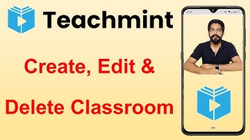 How to Create Edit & Delete Classroom on Teachmint as a Teacher