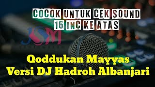 DJ SHOLAWAT QODDUKAL MAYYAS VERSI HADROH ALBANJARI COVER | BASS GLERR COCOK UNTUK CEK SOUND SANTAI