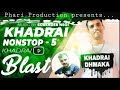 Khadrai nonstop  5 2020 phari blast