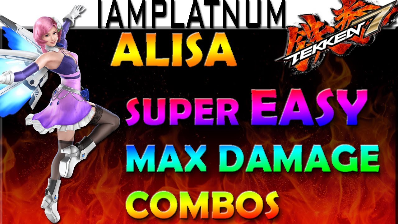Tekken 7 Alisa Easy Combos YouTube