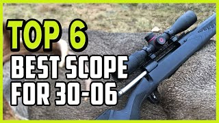 Celebrity Best Scope For 30-06 Rifle 2021 - Grab Top 6 High-End Shortlisted Scope For 30-06 Rifle Wealth