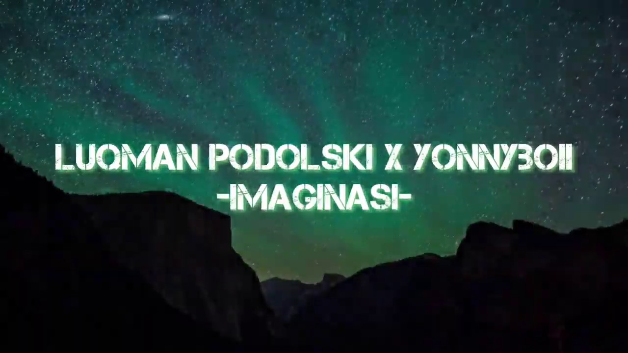 Luqman Podolski X Yonnyboii - Imaginasi (Lyric Video)