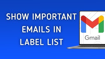 How To Show Important Emails In Label List On Gmail On PC (New Update)