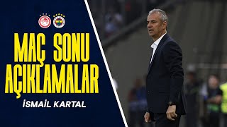 Teknik Direktörümüz İsmail Kartal'ın Maç Sonu Açıklamaları | Olympiacos - Fenerbahçe