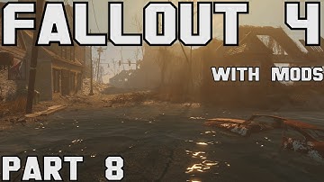 Fallout 4 Walkthrough with Mods Part 8