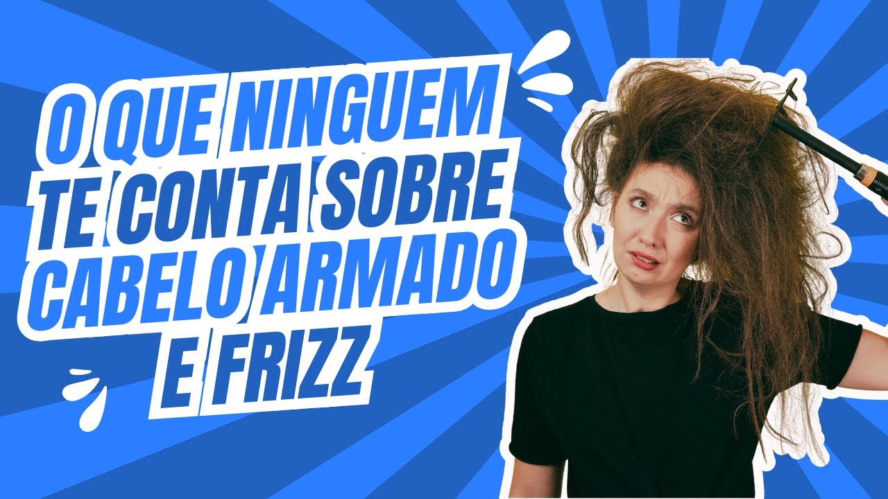 TOP 4 MOTIVOS QUE DEIXAM SEU CABELO ARMADO E COM FRIZZ! - YouTube