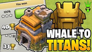 HUGE WHALES GET MY TH7 TO TITANS LEAGUE! - Clash of Clans