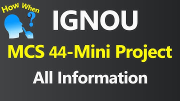All Information about IGNOU MCA MCS 044 Mini Project