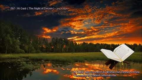 097. Al-Qadr (The Night of Decree) سورة القدر (Quran in Arabic and English)