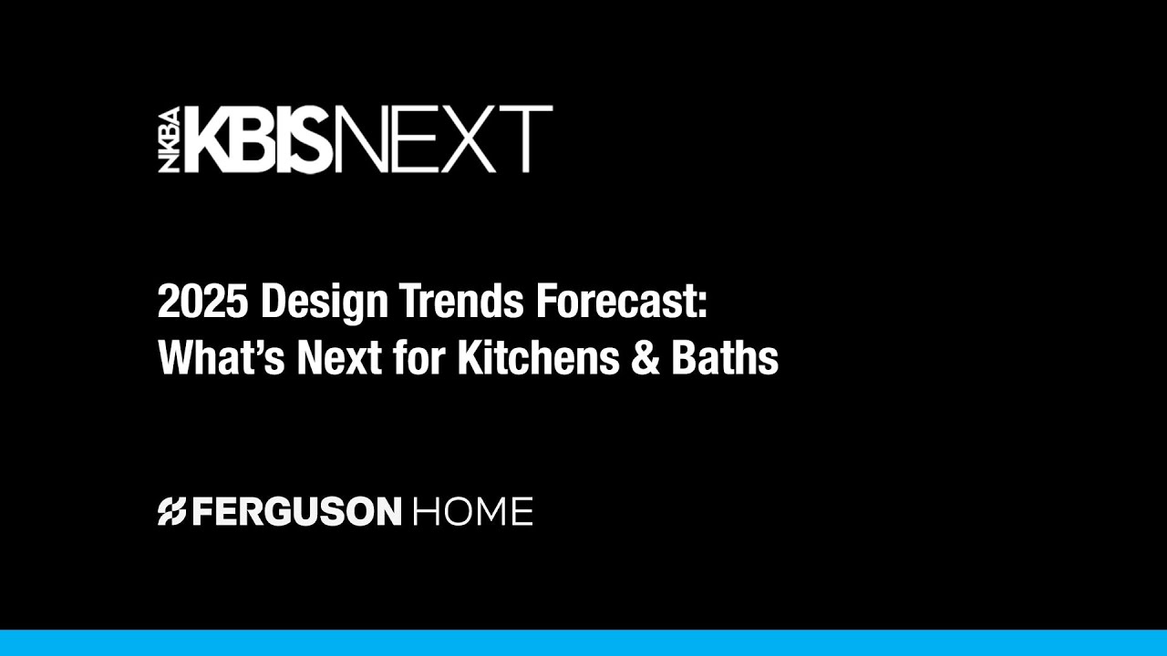 2025 Design Trends Forecast: What’s Next for Kitchens & Baths | KBIS 2025