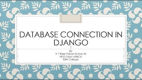 Video of Database Connection to MySQL from Django