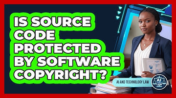 Is Source Code Protected By Software Copyright?