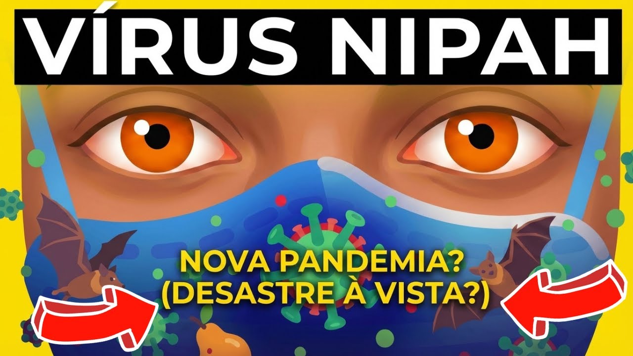 VÍRUS NIPAH: Nova Emergência de Saúde Global?