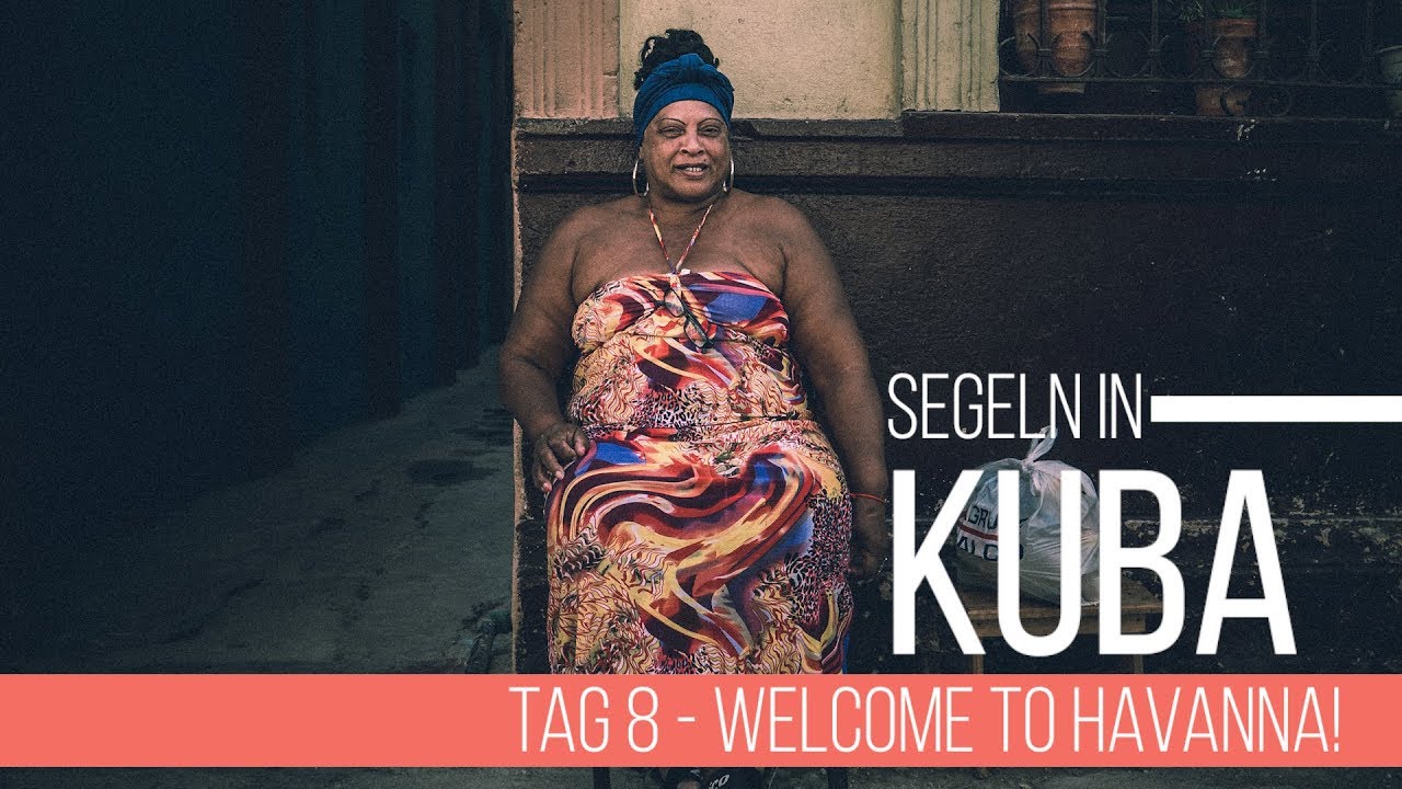 Segeln in Kuba! Törntagebuch Tag 8 - Havanna
