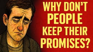 "The Psychology of People Who Never Keep Their Promises,"