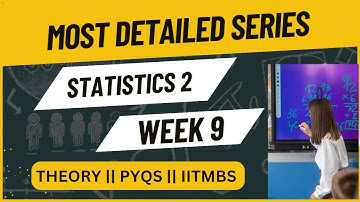 STATS 2 || WEEK 9 || PART 1 || THEORY || PYQS || IITMBS
