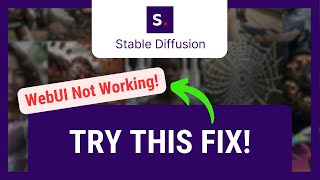 How to Fix Stable Diffusion WebUI Not Working
