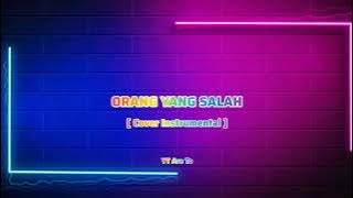 Orang Yang Salah [ COVER INSTRUMENTAL ] By Are To